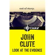 Look at the Evidence by John Clute, 9781473219823