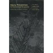 Injury Prevention: An International Perspective Epidemiology, Surveillance, and Policy by Barss, Peter; Smith, Gordon S.; Baker, Susan P.; Mohan, Dinesh, 9780195119824