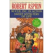 M.Y.T.H. Inc. in Action/Sweet Myth-tery of Life 2-in-1 by Asprin, Robert, 9780441009824