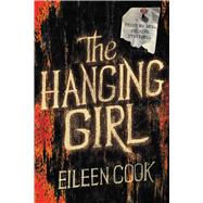The Hanging Girl by Cook, Eileen, 9780544829824