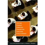 Testing Student Learning, Evaluating Teaching Effectiveness by Evers, Williamson F.; Walberg, Herbert J., 9780817929824