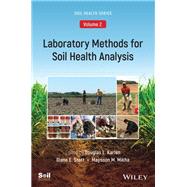 Laboratory Methods for Soil Health Analysis (Soil Health series, Volume 2) by Karlen, Douglas L.; Stott, Diane E.; Mikha, Maysoon M., 9780891189824