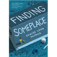 Finding Someplace by Patrick, Denise Lewis, 9781250079824