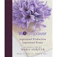 We Empower Inspirational Wisdom for Women by Shriver, Maria, 9781401309824