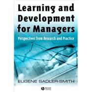Learning and Development for Managers Perspectives from Research and Practice by Sadler-Smith, Eugene, 9781405129824