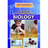 Step-by-step Science Experiments in Biology by VanCleave, Janice Pratt, 9781448869824