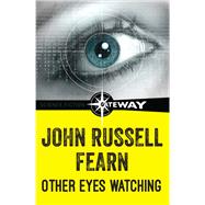 Other Eyes Watching by John Russell Fearn, 9781473209824