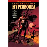 Sword of Hyperborea by Mignola, Mike; Williams, Rob; Campbell, Laurence; Winter, Quinton, 9781506729824
