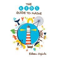 Kid's Guide to Maine by Ogintz, Eileen, 9781608939824
