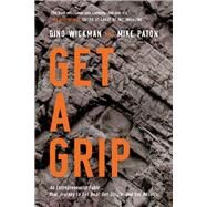 Get a Grip by Wickman, Gino; Paton, Mike, 9781939529824