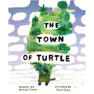 The Town of Turtle by Cuevas, Michelle; Chien, Catia, 9780544749825