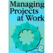 Managing Projects at Work by Webster,Gordon, 9780566079825
