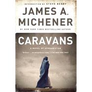 Caravans A Novel of Afghanistan by Michener, James A.; Berry, Steve, 9780812969825