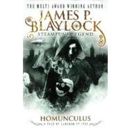 Homunculus by BLAYLOCK, JAMES P., 9780857689825