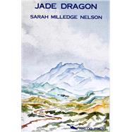 Jade Dragon by Nelson,Sarah Milledge, 9780967579825