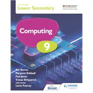 Cambridge Lower Secondary Computing 9 Student's Book by Tristan Kirkpatrick; Pam Jones; Ben Barnes; Margaret Debbadi, 9781398369825