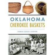 Oklahoma Cherokee Baskets by Cooper, Karen Coody, 9781467119825