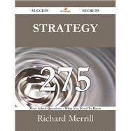 Strategy: 275 Most Asked Questions on Strategy - What You Need to Know by Merrill, Richard, 9781488529825