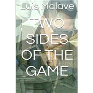 Two Sides of the Game by Malave, Luis A., 9781506199825