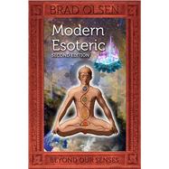 Modern Esoteric Beyond Our Senses by Olsen, Brad, 9781888729825