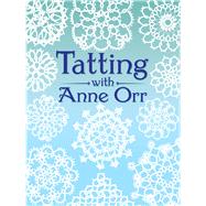 Tatting With Anne Orr by Orr, Anne, 9780486259826