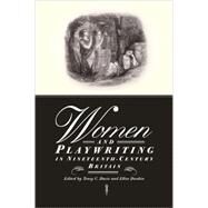 Women and Playwriting in Nineteenth-Century Britain by Edited by Tracy C. Davis , Ellen Donkin, 9780521659826