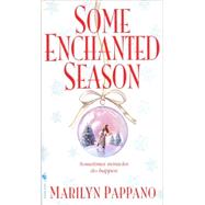 Some Enchanted Season by PAPPANO, MARILYN, 9780553579826