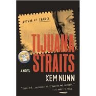 Tijuana Straits A Novel by Nunn, Kem, 9780743279826