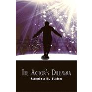 The Actor's Dilemma by Kahn, Sandra B., 9781438949826
