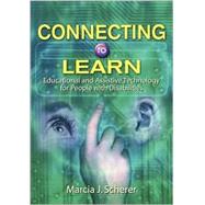 Connecting to Learn Educational and Assistive Technology for People With Disabilities by Scherer, Marcia J., 9781557989826