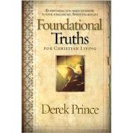 Foundational Truths for Christian Living by Prince, Derek, 9781591859826