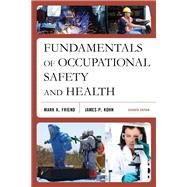 Fundamentals of Occupational Safety and Health by Friend, Mark A.; Kohn, James P., 9781598889826