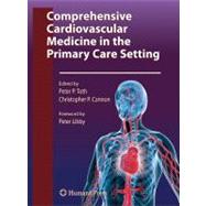 Comprehensive Cardiovascular Medicine in the Primary Care Setting by Toth, Peter P.; Cannon, Christopher P., M.D., 9781607619826