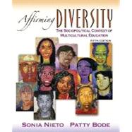 Affirming Diversity : The Sociopolitical Context of Multicultural Education by Nieto, Sonia; Bode, Patty, 9780205529827