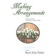 Making Arrangements by Parker, Brent Eliot, 9780865349827