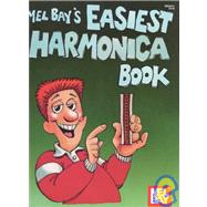 Mel Bay's Easiest Harmonica Book by Bay, William, 9780871669827