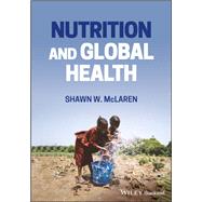 Nutrition and Global Health by McLaren, Shawn W., 9781119779827