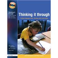 Thinking it Through: Developing Thinking and Language Skills Through Drama Activities by Thompson,Gill, 9781138419827