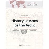 History Lessons for the Arctic What International Maritime Disputes Tell Us about a New Ocean by Conley, Heather A., 9781442279827