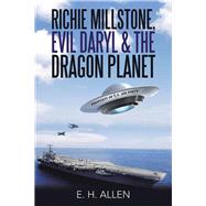 Richie Millstone, Evil Daryl & the Dragon Planet by Allen, E. H., 9781490799827