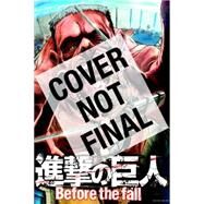 Attack on Titan: Before the Fall 5 by Isayama, Hajime; Suzukaze, Ryo; Shiki, Satoshi, 9781612629827