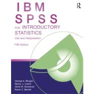 IBM SPSS for Introductory Statistics: Use and Interpretation, Fifth Edition by Morgan; George A., 9781848729827