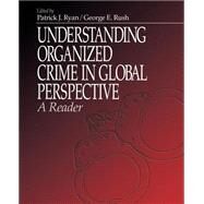 Understanding Organized Crime in Global Perspective : A Reader by Patrick J. Ryan, 9780761909828