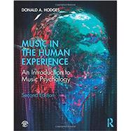 Music in the Human Experience: An Introduction to Music Psychology by Hodges; Donald A., 9781138579828