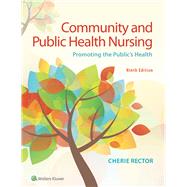 Community & Public Health Nursing Promoting the Public's Health by Rector, Cherie, 9781496349828