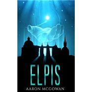 Elpis by Mcgowan, Aaron, 9781523449828