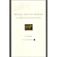 Memory and the Modern in Celtic Literatures CSANA Yearbook 5 by Nagy, Joseph Falaky, 9781851829828
