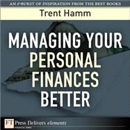Managing Your Personal Finances Better by Hamm, Trent A., 9780132489829