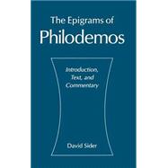 The Epigrams of Philodemos Introduction, Text, and Commentary by Sider, David, 9780195099829