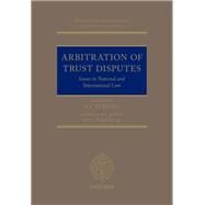 Arbitration of Trust Disputes Issues in National and International Law by Strong, SI; Molloy, Tony, 9780198759829